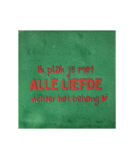 Tegeltje – Ik plak je met alle liefde achter het behang